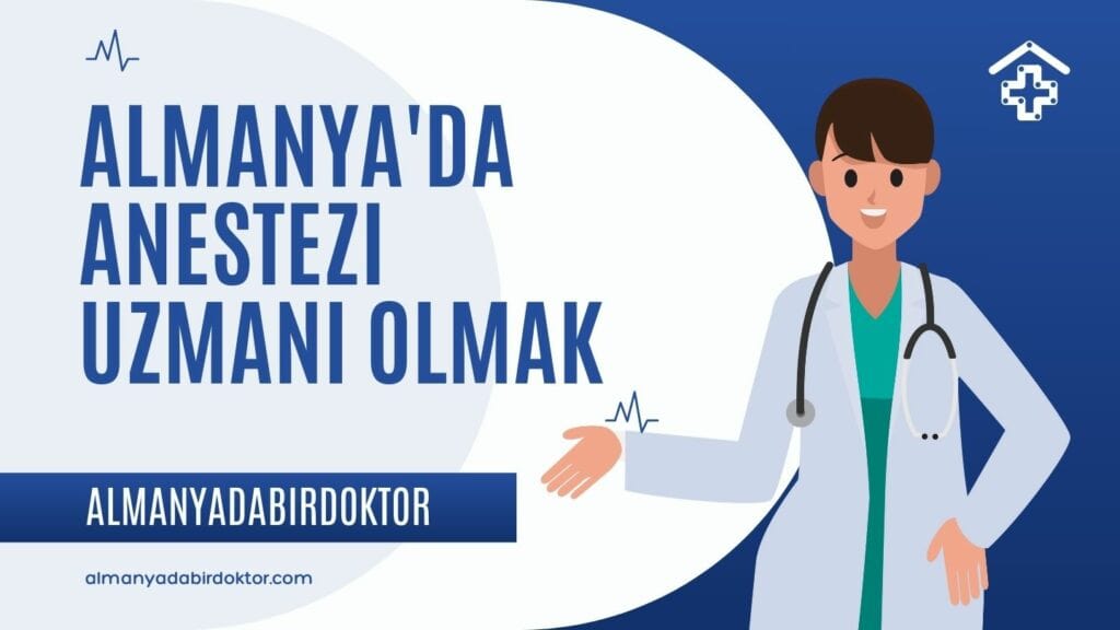 "Almanya'da Anestezi Uzmanı Olmak" başlıklı, steteskoplu kadın doktor karikatürü, tıbbi ikonlar ve Türkçe metinlerin yer aldığı infografik.